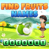Find Fruits Names
