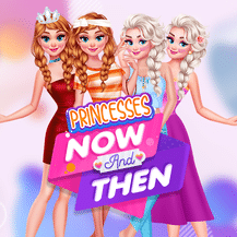 Princesses Now And Then